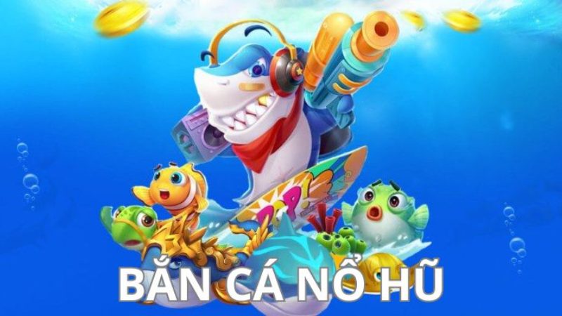 Giới thiệu về tựa game Bắn Cá Nổ Hũ hot nhất hiện nay Giới thiệu về tựa game Bắn Cá Nổ Hũ hot nhất hiện nay
